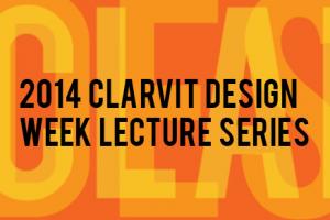 2014 Clarvit Design Lecture Series