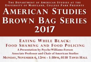 American Studies Brown Bag Series: "Eating While Black: Food Shaming and Food Policing"