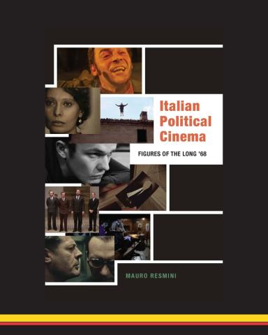 Italian Political Cinema: Figures of the Long ’68 book cover