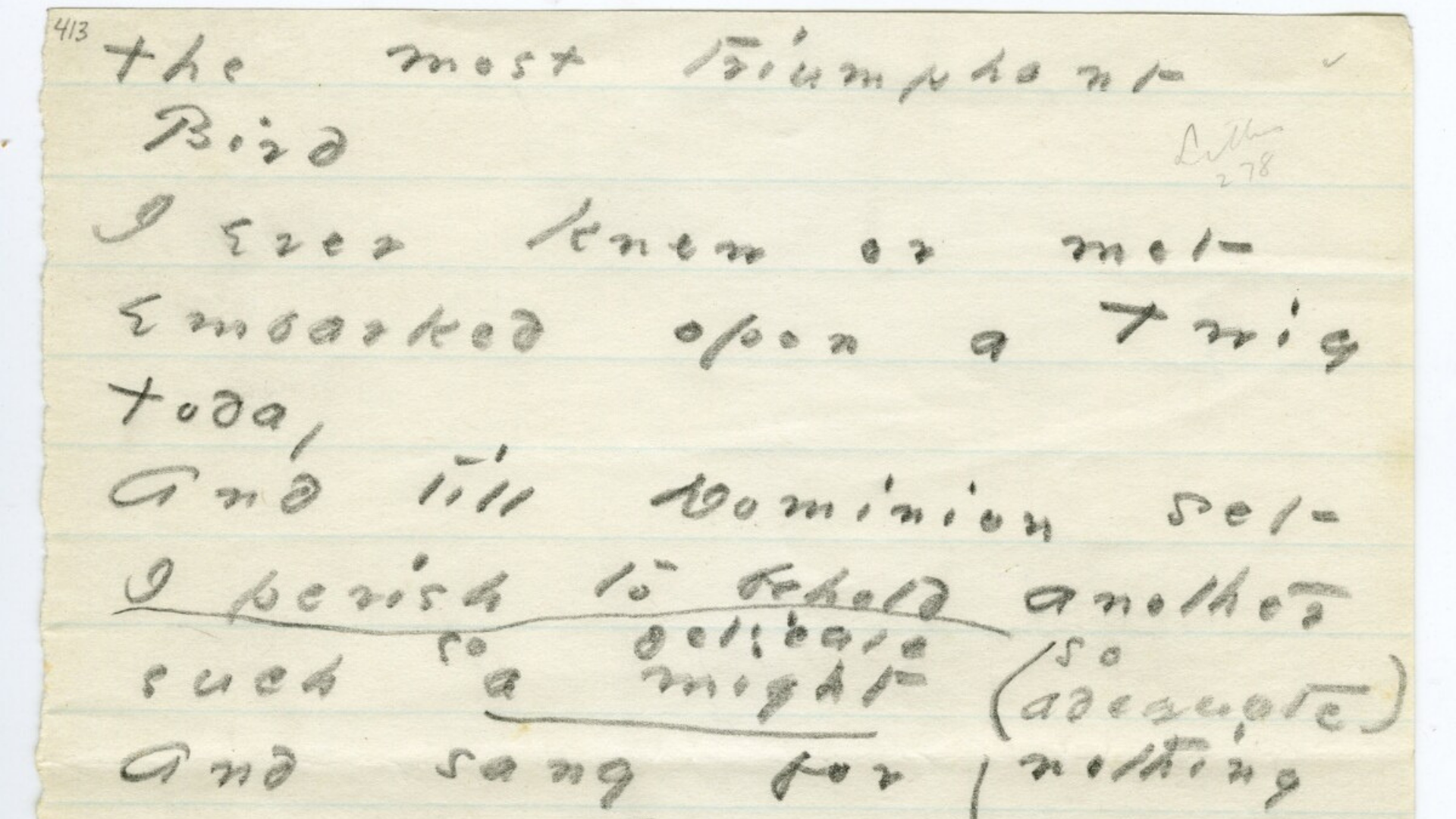 Detail of "The most triumphant bird," by Emily Dickinson poem number 413 in "The Amherst Manuscript." (Emily Dickinson Archive)