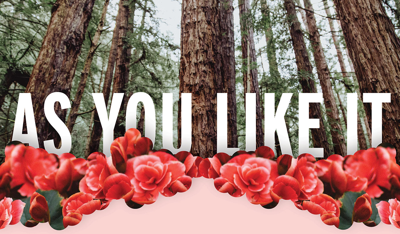 A background of a forest and roses with the text as you like it on top.
